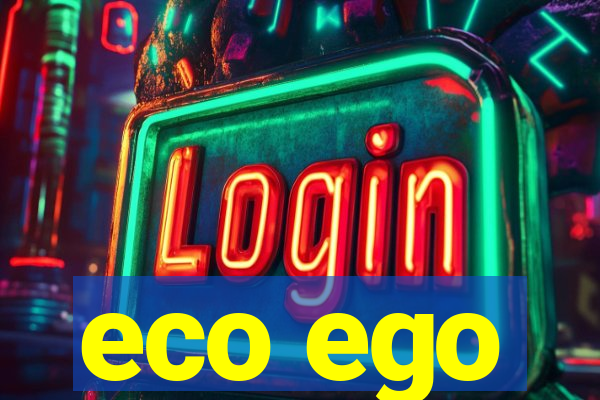 eco ego